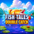 Fish Tales Double Catch logotipas